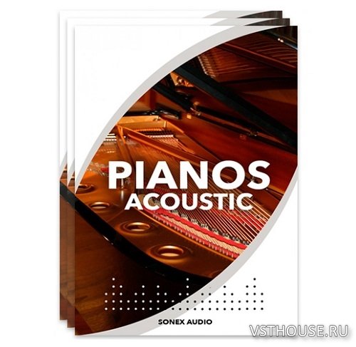 Sonex Audio - Acoustic Pianos (KONTAKT)
