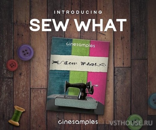 Cinesamples - Sew What (KONTAKT)