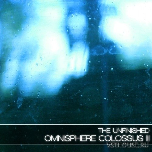 The Unfinished - Omnisphere Colossus III Deluxe (OMNISPHERE)