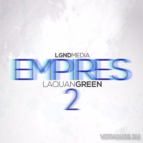 LGND Media - Empires Laquan Green 2 (AIFF, WAV)