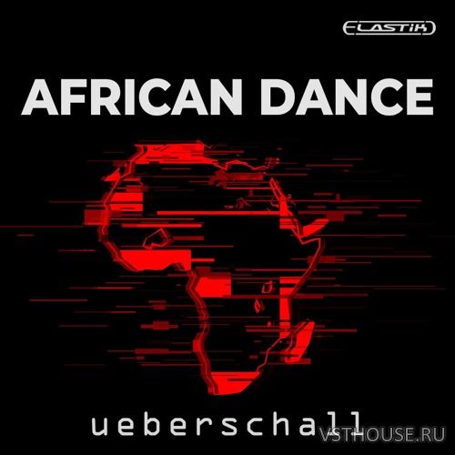 Ueberschall - African Dance (ELASTIK)