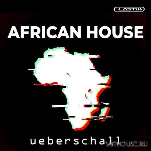 Ueberschall - African House (ELASTIK)