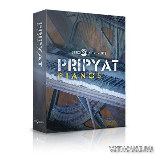 Strix Instruments - PRIPYAT Pianos (KONTAKT)