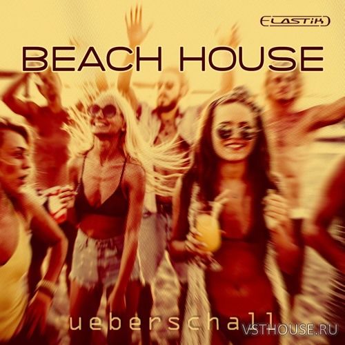 Ueberschall - Beach House (ELASTIK)