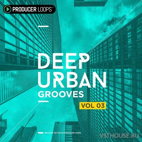 Producer Loops - Deep Urban Grooves Vol.3 (MIDI, WAV)