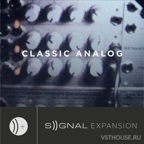 Output - Classic Analog v6.01 Signal Expansion (KONTAKT)