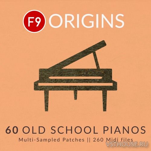 F9 Audio - F9 Origins 60 Old School Pianos (MIDI, WAV, KONTAKT)