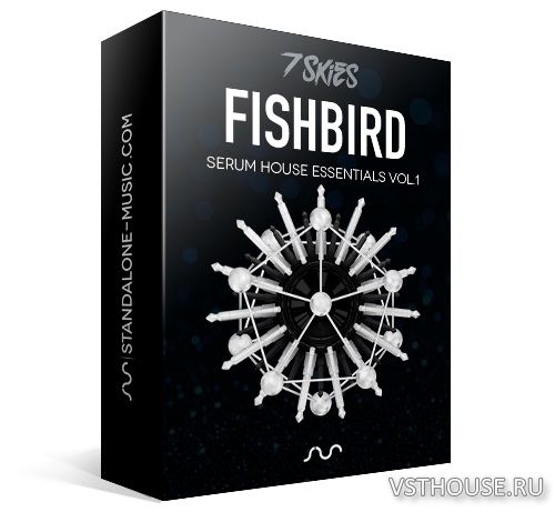 Standalone-Music - FISHBIRD for Xfer Serum By 7 Skies (SYNTH PRESET)