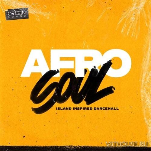 Origin Sound - Afro Soul - Island Inspired Dancehall (WAV)