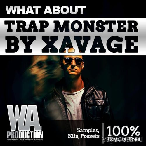W. A. Production - What About Trap Monster By Xavage