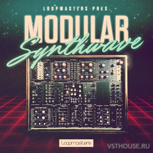 Loopmasters - Modular Synthwave