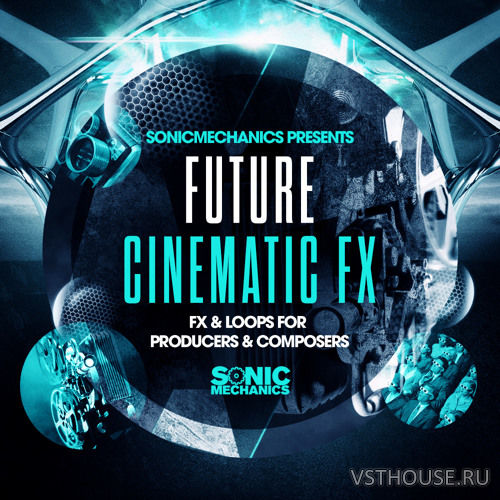 Sonic Mechanics - Future Cinematic FX