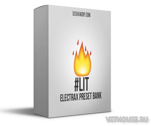 DJ Shawdi P - LIT ElectraX Preset Bank (SYNTH PRESET)