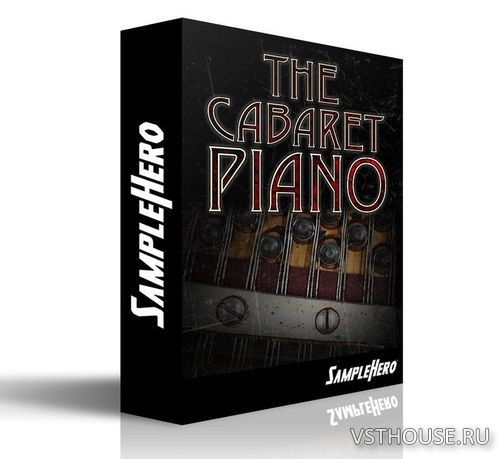 SampleHero - The Cabaret Piano (KONTAKT)