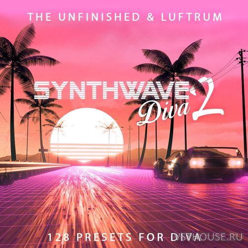 The Unfinished & Luftrum - Synthwave Diva 2 for U-He Diva
