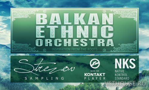 Strezov Sampling - BALKAN Ethnic Orchestra (KONTAKT)