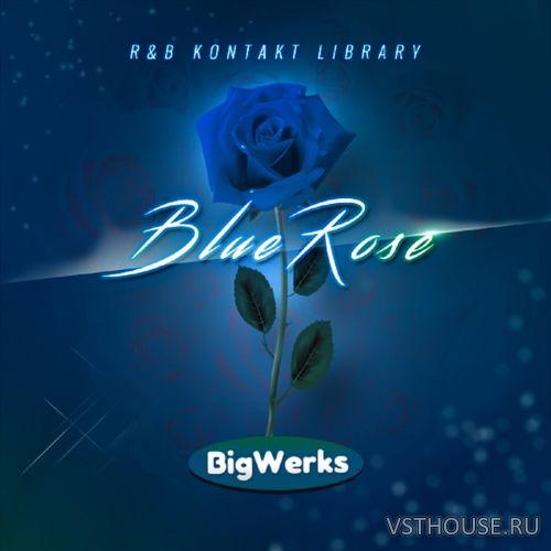 BigWerks - Blue Rose (KONTAKT)