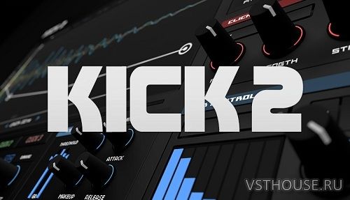Sonic Academy - KICK 2 v1.1.4 + Nicky Romero Kickstart VSTi, AAX x86