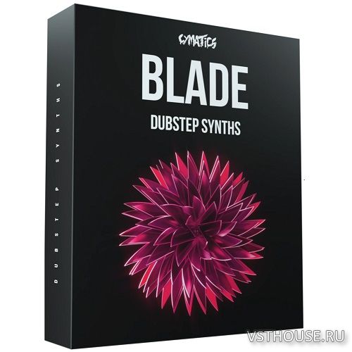 Cymatics - Blade DUBSTEP SYNTHS COLLECTION (WAV, SERUM)