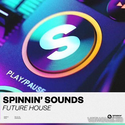 Splice Sounds - Spinnin' Sounds Future House Sample Pack