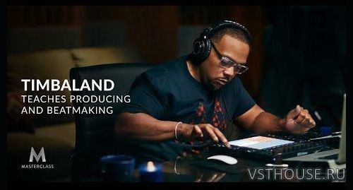 [MasterClass] Timbaland Teaches Producing and Beatmaking