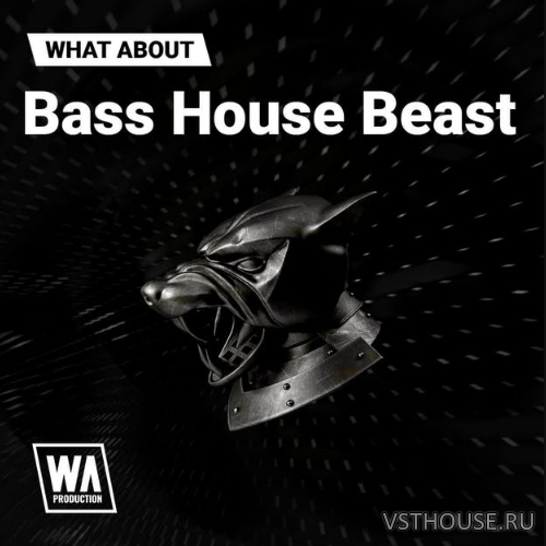 W. A. Production - Bass House Beast