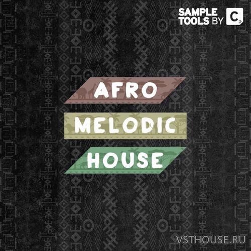 Sample Tools by Cr2 - Afro Melodic House (MIDI, WAV)
