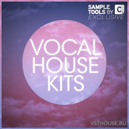 Sample Tools by Cr2 - Vocal House Kits (MIDI, WAV)