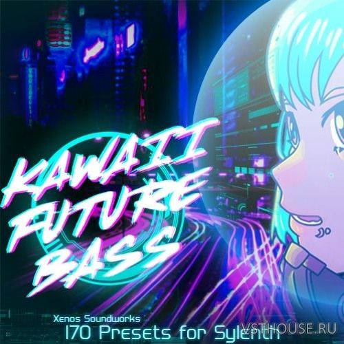 Xenos Soundworks - Kawaii Future Bass (SYLENTH1)
