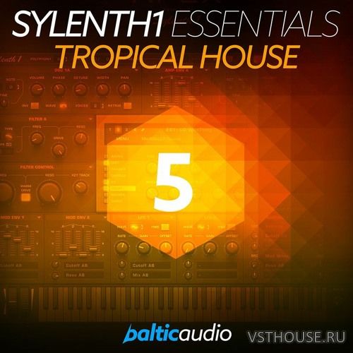 Baltic Audio - Sylenth1 Essentials Vol 5 Tropical House