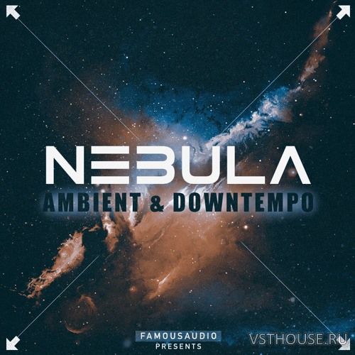 Famous Audio - Nebula Ambient & Downtempo (WAV)