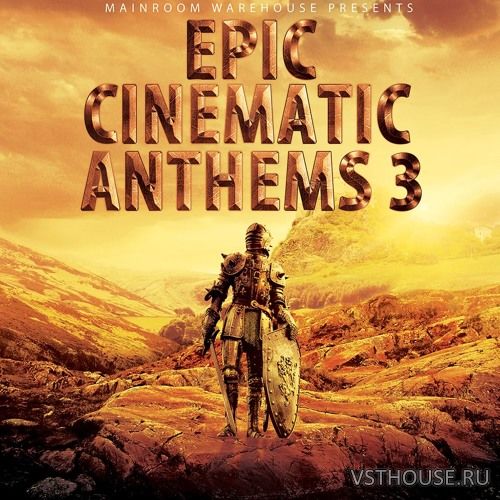 Mainroom Warehouse - Epic Cinematic Anthems 3 (MIDI, WAV)