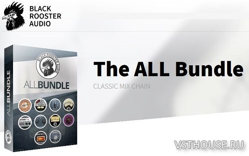 Black Rooster Audio - The ALL Bundle 2.5.1 VST, AAX x86 x64