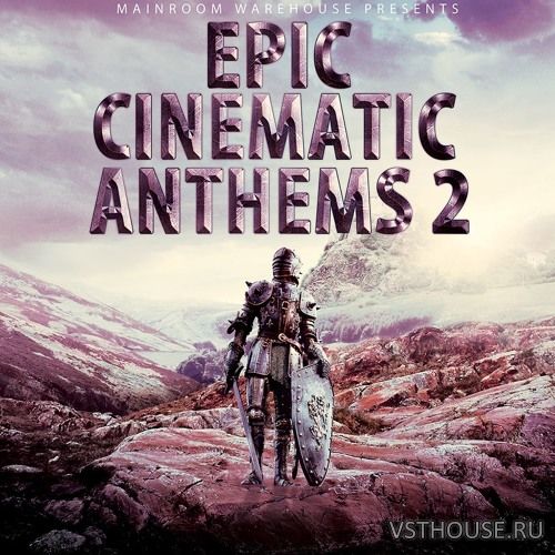Mainroom Warehouse - Epic Cinematic Anthems 2 (MIDI, WAV)