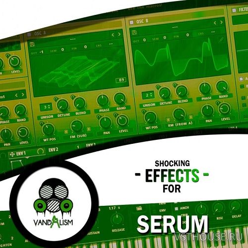 Vandalism - Shocking Effects For Serum (SYNTH PRESET)