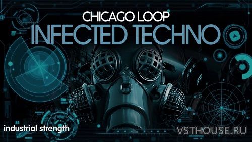 Industrial Strength - Chicago Loop - Infected Techno (KONTAKT, WAV)