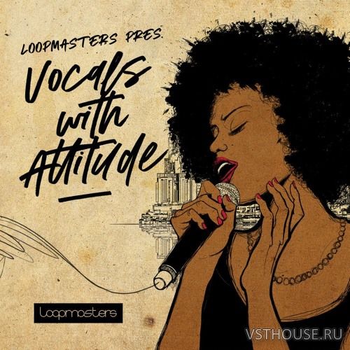 Loopmasters - Vocals With Attitude (REX2, WAV)