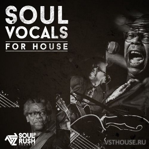 Soul Rush Records - Soul Vocals For House (WAV)