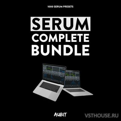 Aubit - Serum Complete Bundle (SYNTH PRESET)