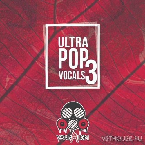 Vandalism - Ultra Pop Vocals 3 (WAV, MIDI)
