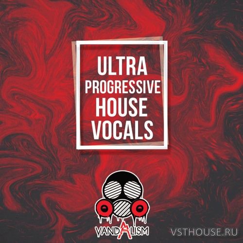 Vandalism - Ultra Progressive House Vocals (MIDI, WAV)