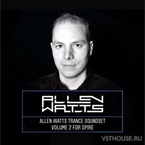Allen Watts - Trance Soundset Volume 2 For Spire (SYNTH PRESET)
