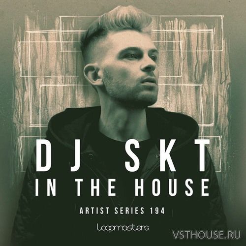 Loopmasters - DJ S.K.T - In the House