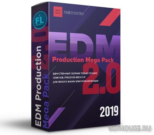 FL Studio PRO - EDM Production Mega Pack 2.0 (WAV, MIDI)