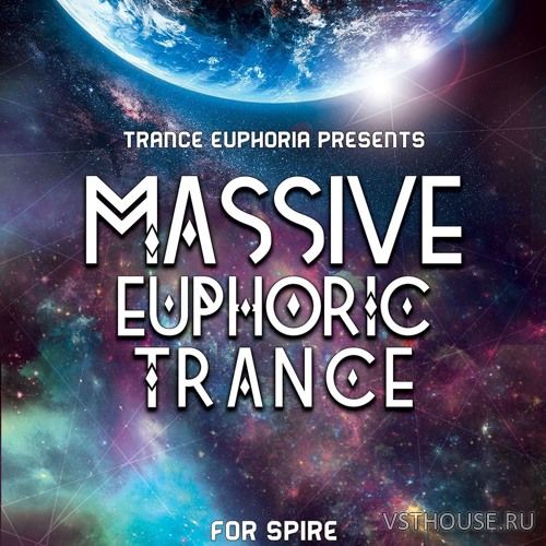 Trance Euphoria - Massive Euphoric Trance For Spire