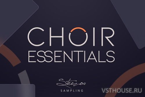 Strezov Sampling - Choir Essentials (KONTAKT)