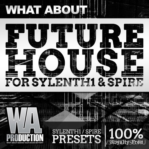 W. A. Production - Future House for Sylenth1 & Spire