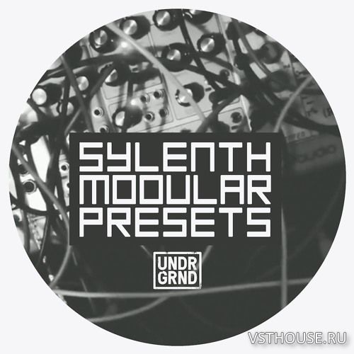 UNDRGRND Sounds - Sylenth Modular Presets for Sylenth1