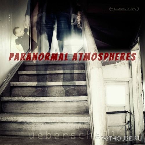 Ueberschall - Paranormal Atmospheres (ELASTIK)
