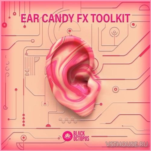 Black Octopus Sound - Ear Candy FX Toolkit (WAV)